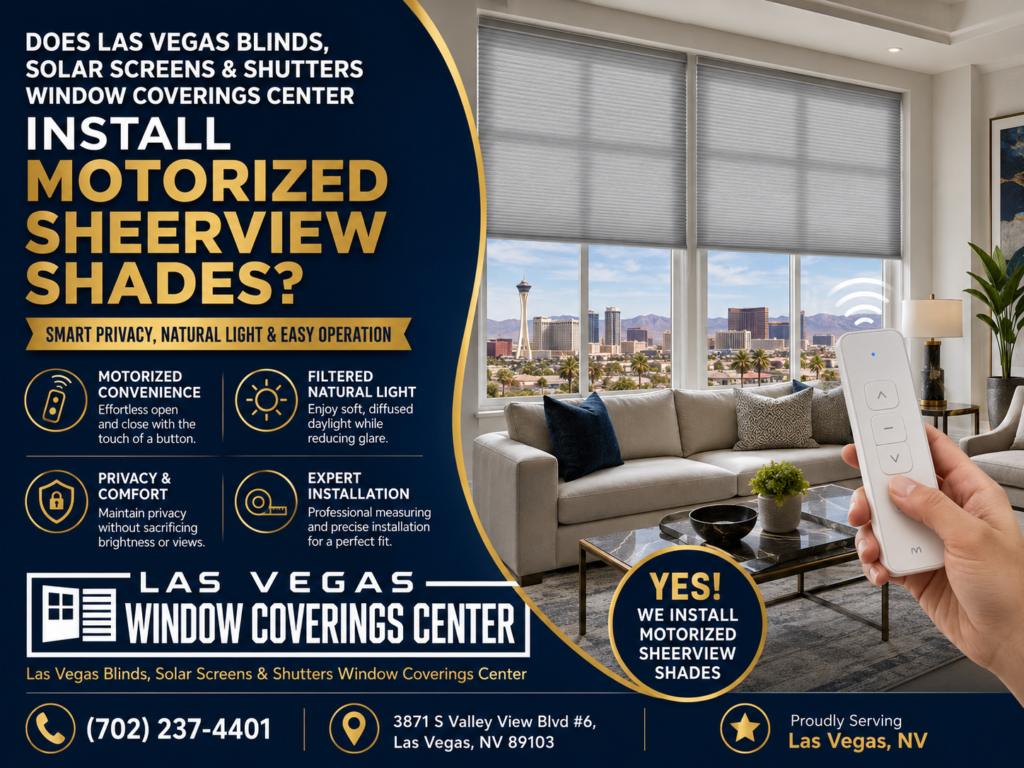 Does Las Vegas Blinds, Solar Screens & Shutters Window Coverings Center install motorized sheerview shades?